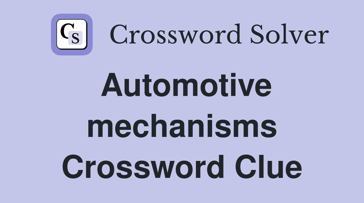 Automotive mechanisms Crossword Clue