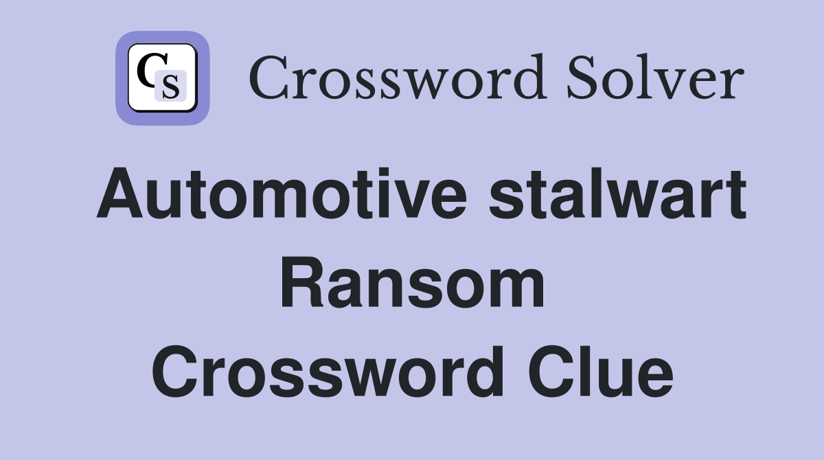 Automotive stalwart Ransom Crossword Clue