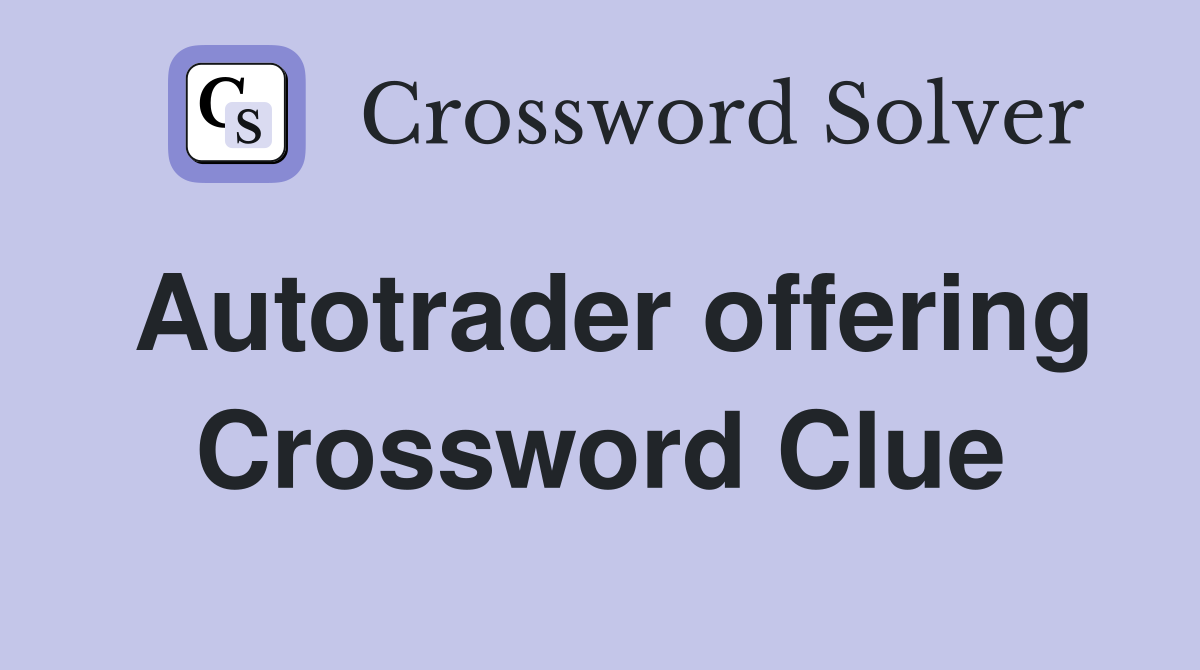 Autotrader offering Crossword Clue