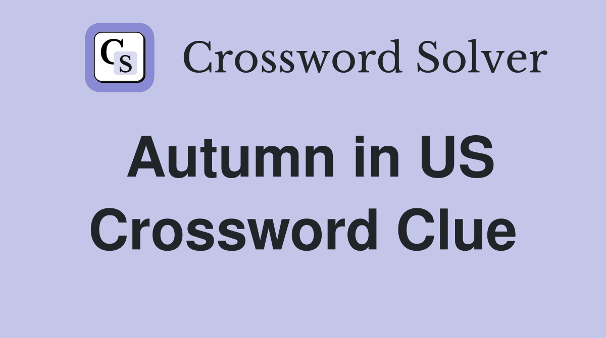Autumn in US Crossword Clue