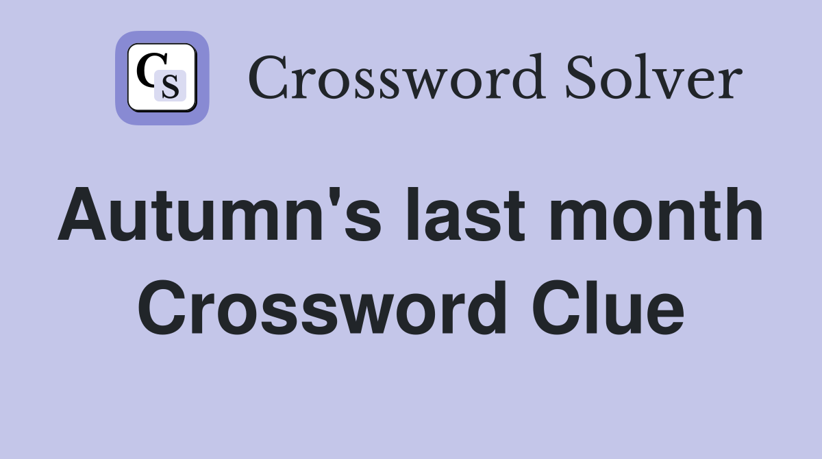 Autumn's last month  Crossword Clue