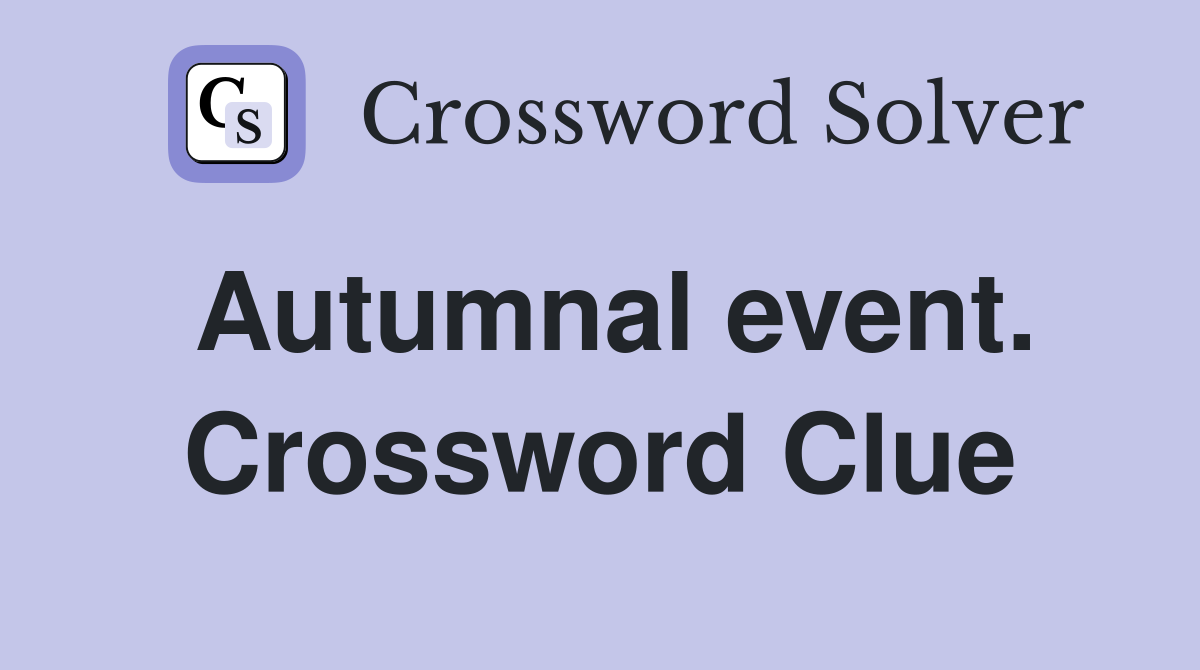 Autumnal event. Crossword Clue