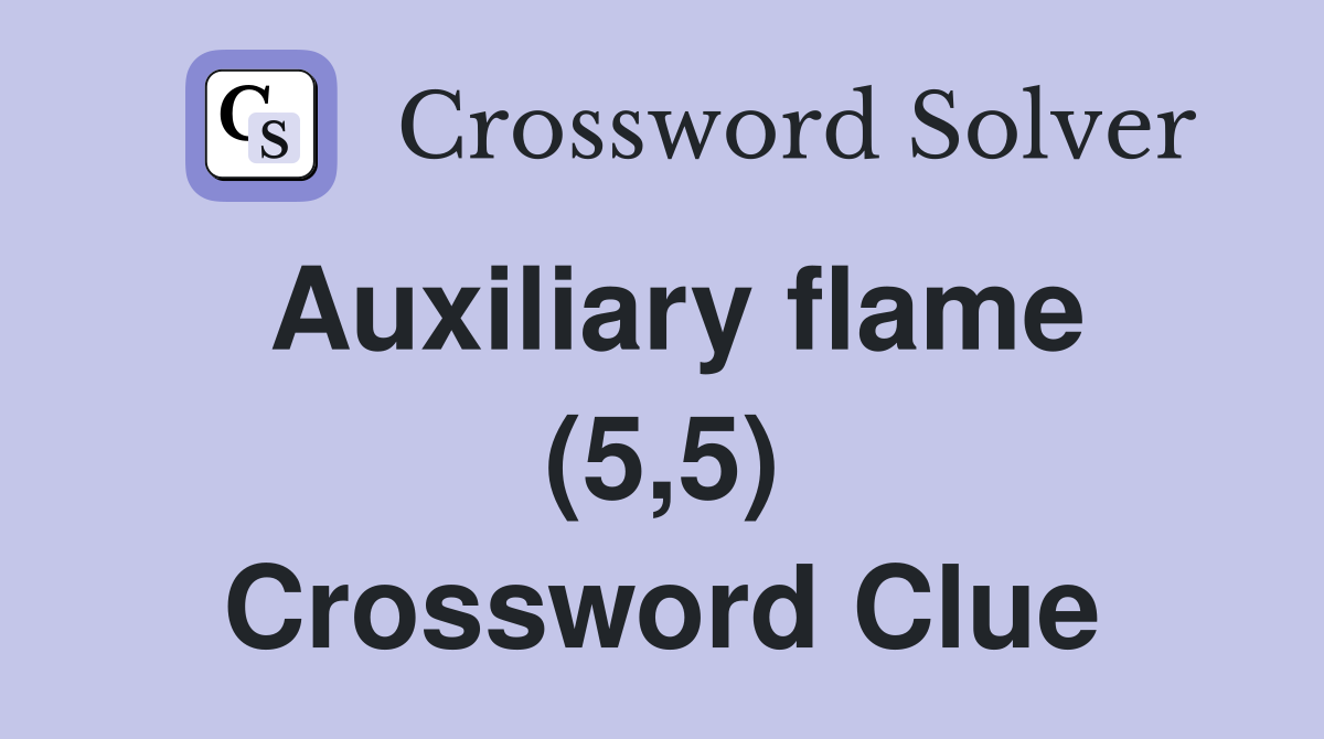Auxiliary flame (5,5) Crossword Clue