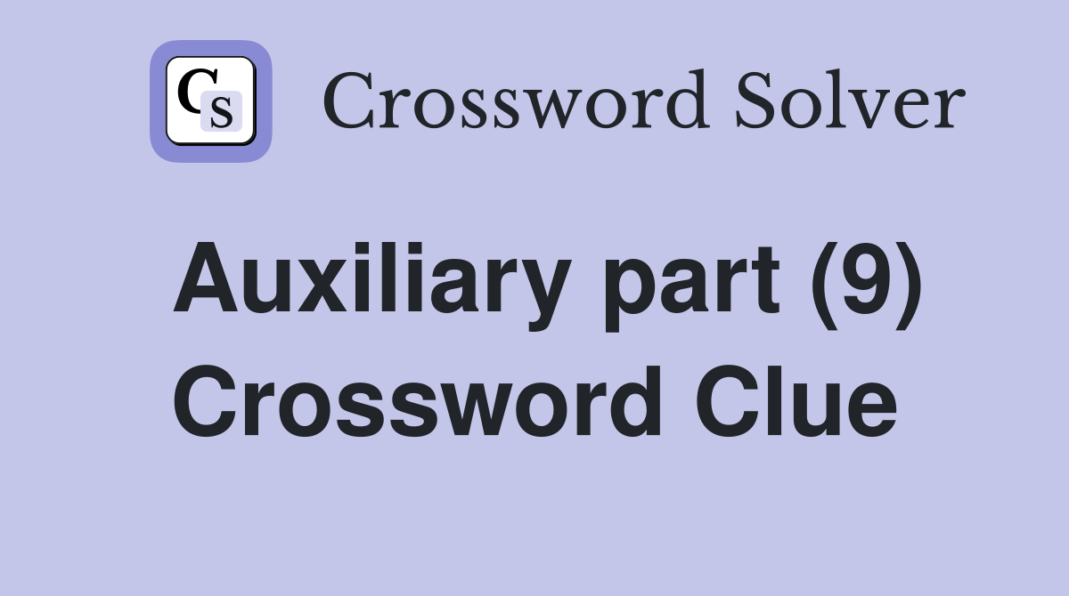 Auxiliary part (9) Crossword Clue