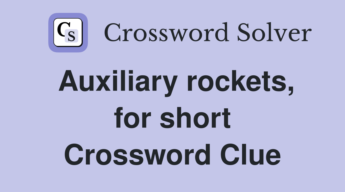 Auxiliary rockets, for short Crossword Clue