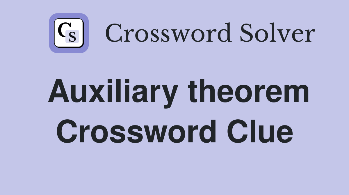 Auxiliary theorem Crossword Clue