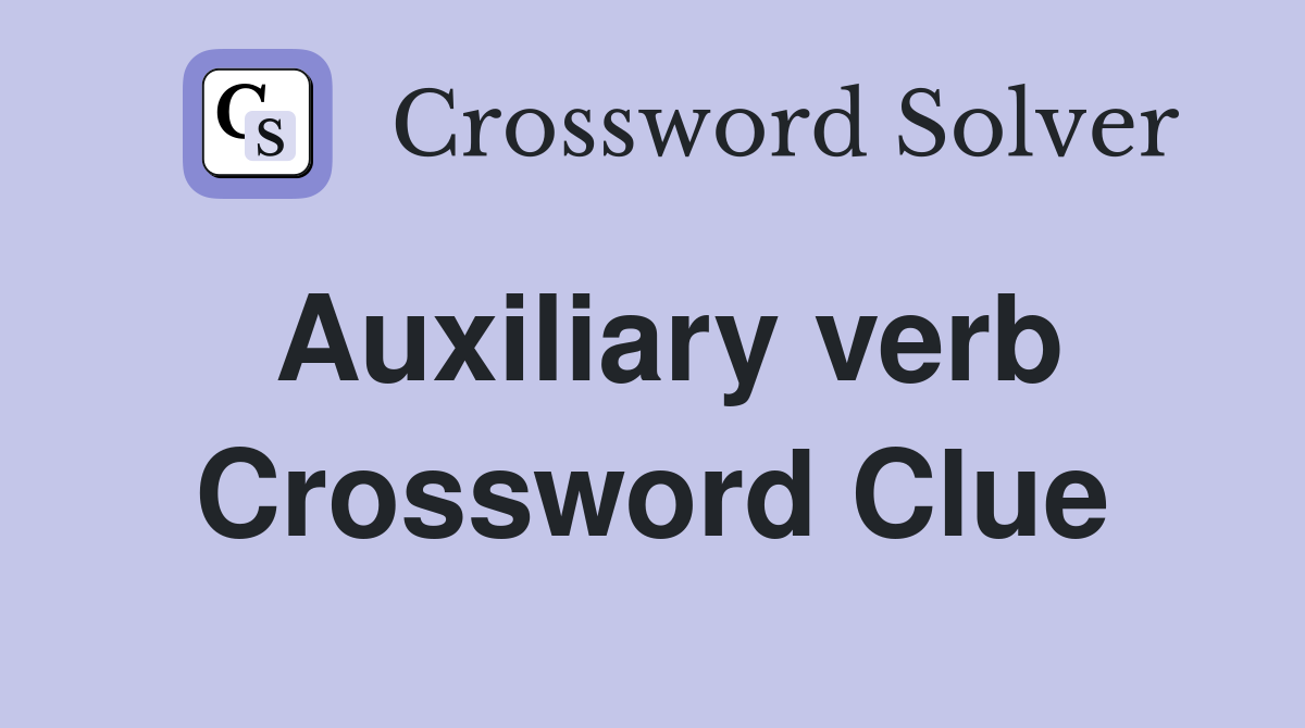 Auxiliary verb Crossword Clue