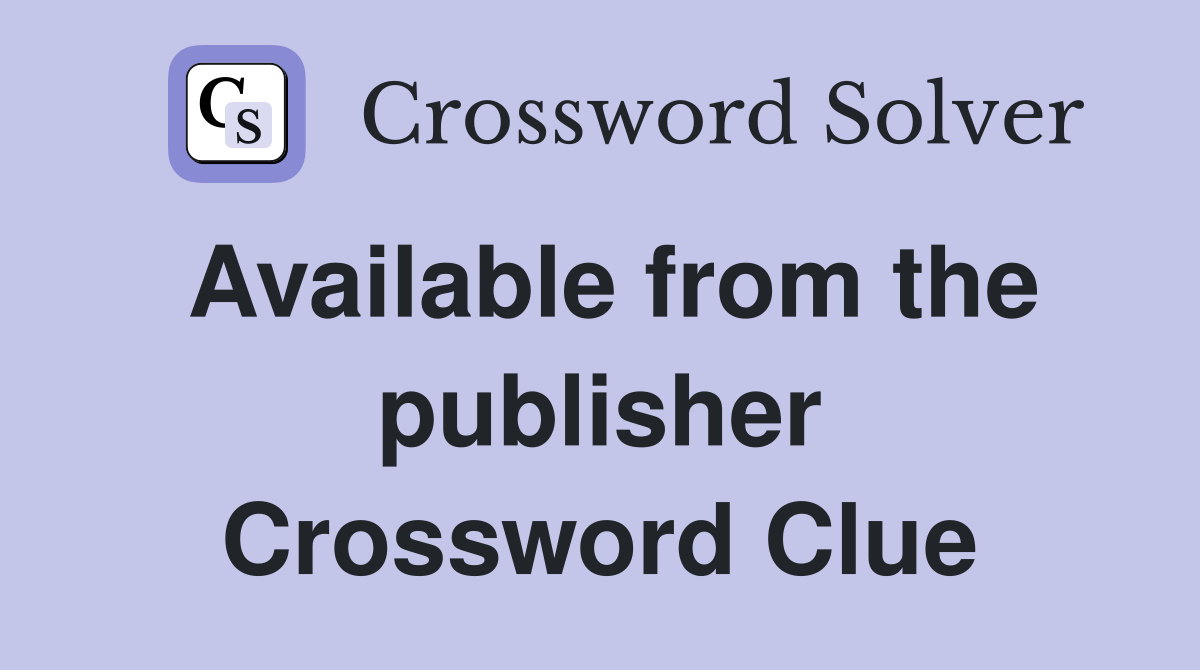 Available from the publisher Crossword Clue