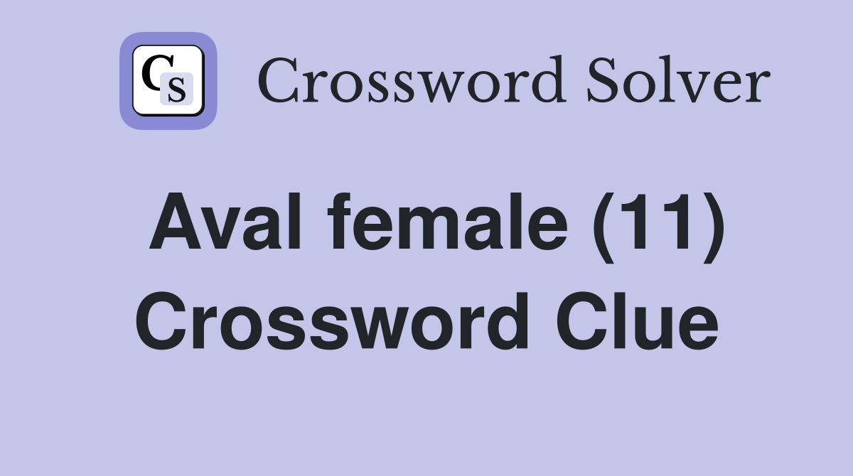 Aval female (11) Crossword Clue