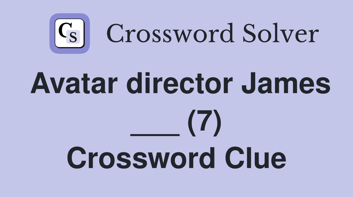 Avatar director James ___ (7) Crossword Clue