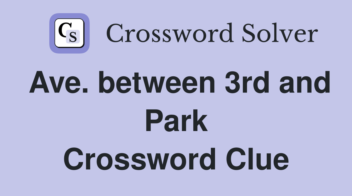 Ave. between 3rd and Park Crossword Clue