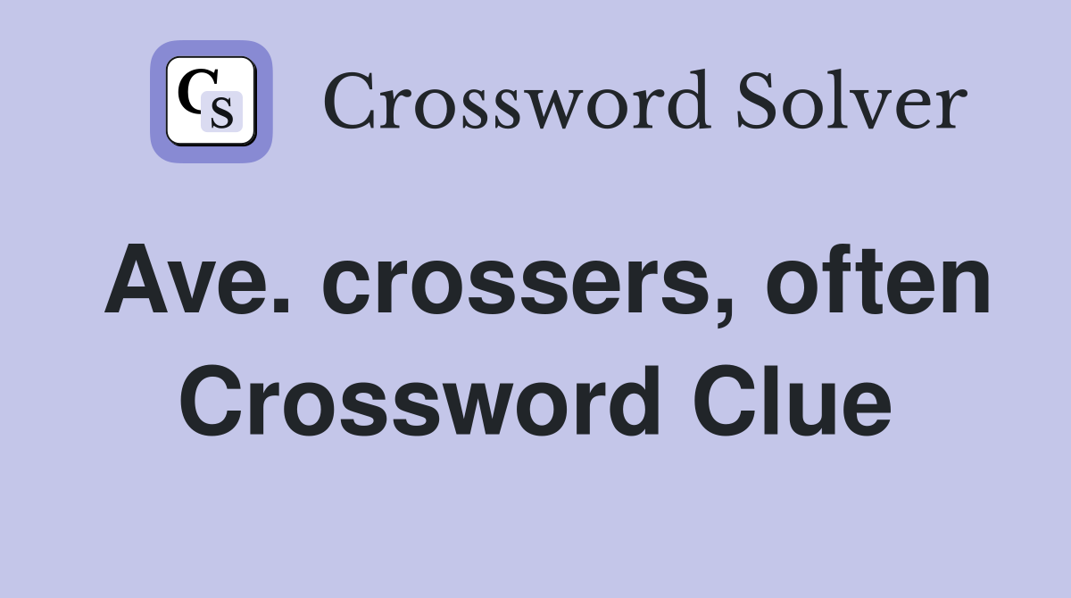 Ave. crossers, often Crossword Clue