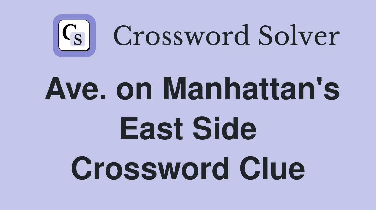 Ave. on Manhattan's East Side Crossword Clue