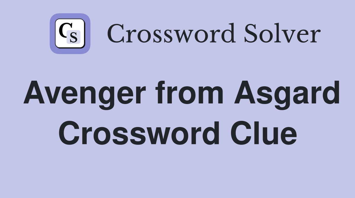 Avenger from Asgard Crossword Clue