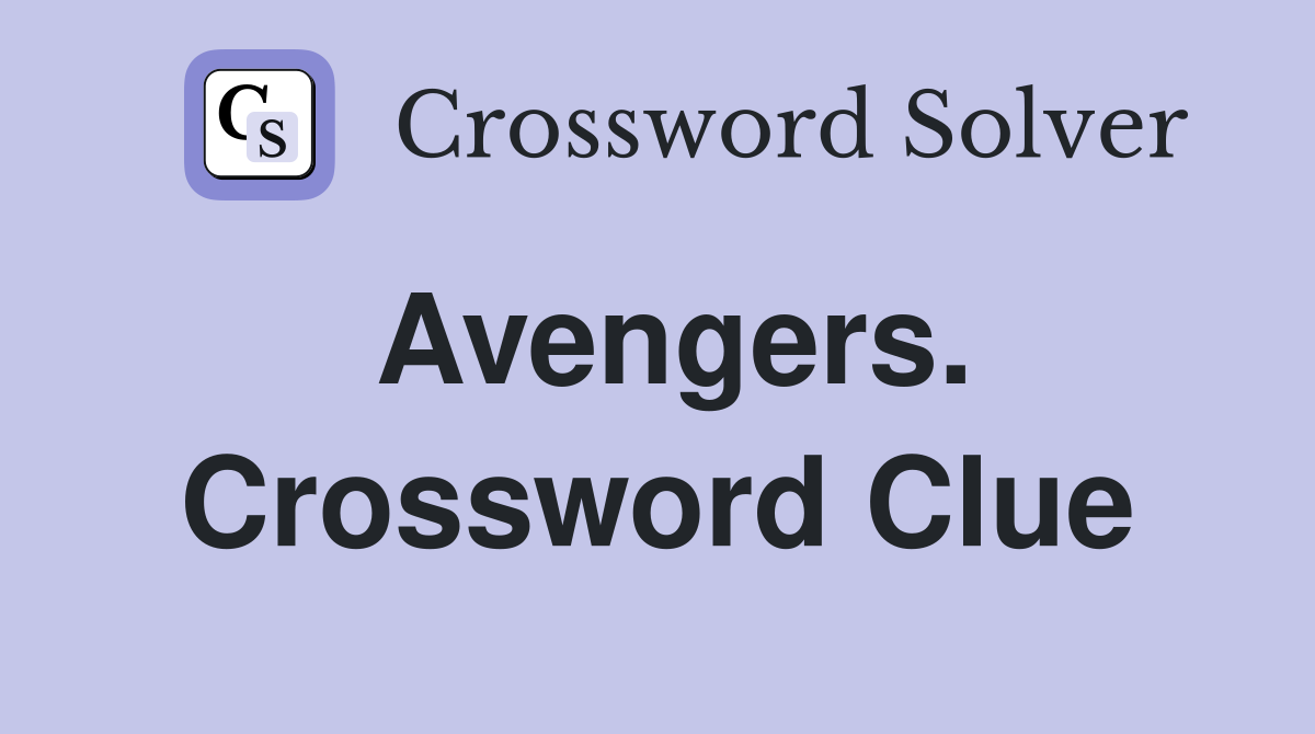 Avengers. Crossword Clue