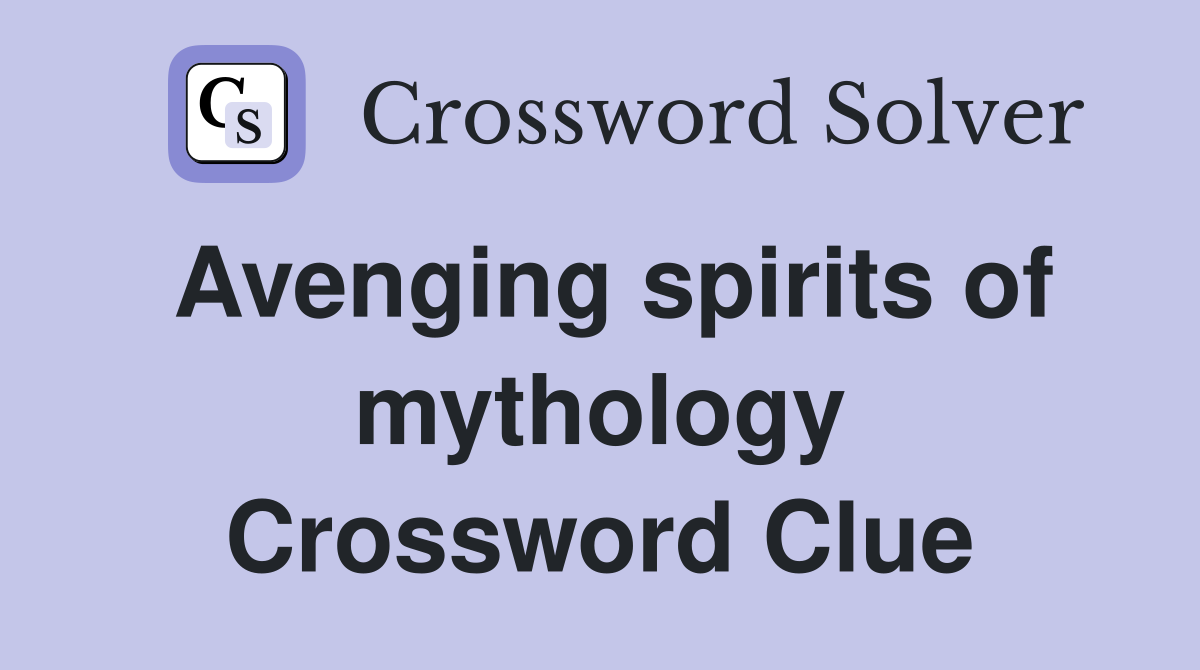 Avenging spirits of mythology Crossword Clue