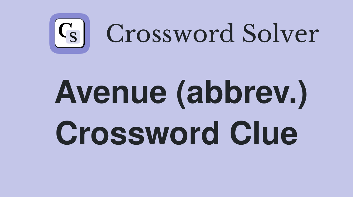 Avenue (abbrev.) Crossword Clue