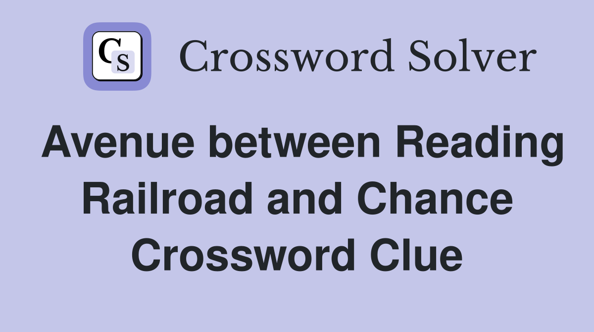 Avenue between Reading Railroad and Chance Crossword Clue