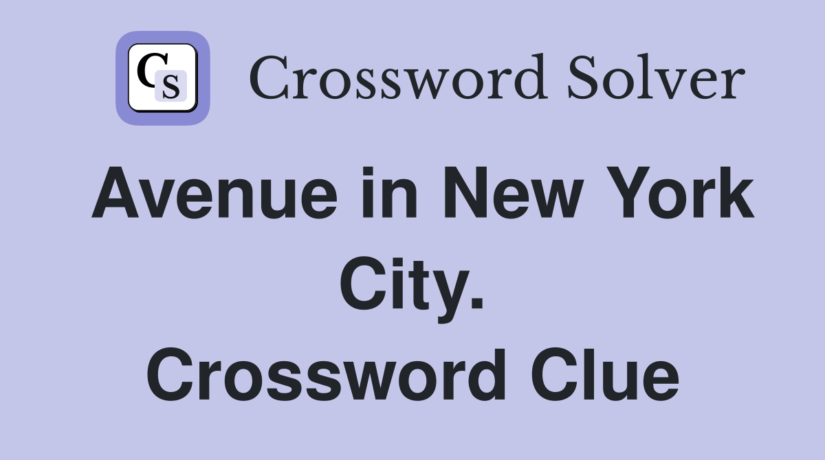 Avenue in New York City. Crossword Clue