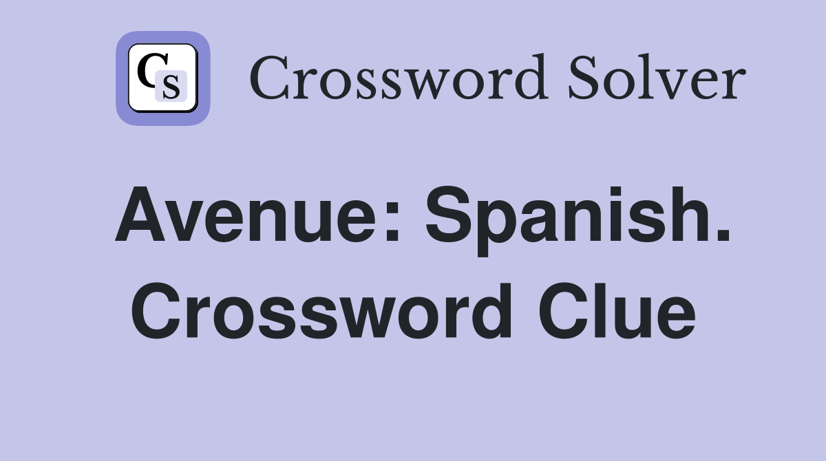 Avenue: Spanish. Crossword Clue