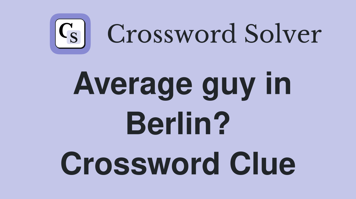 Average guy in Berlin? Crossword Clue