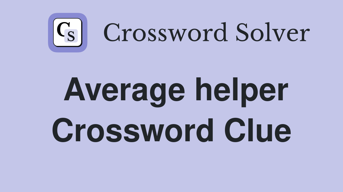 Average helper Crossword Clue