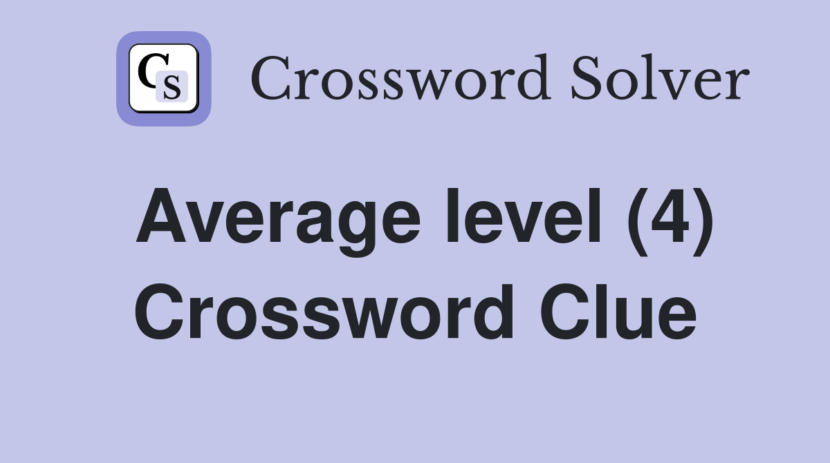 Average level (4) Crossword Clue