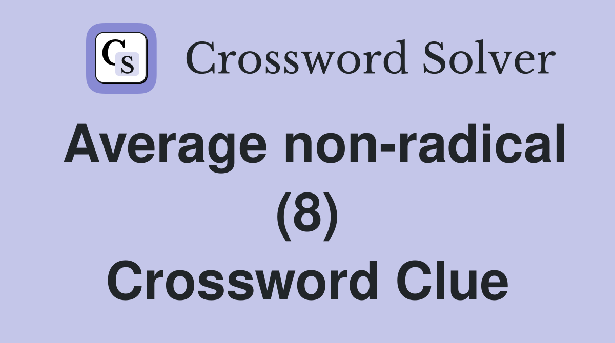 Average non-radical (8) Crossword Clue
