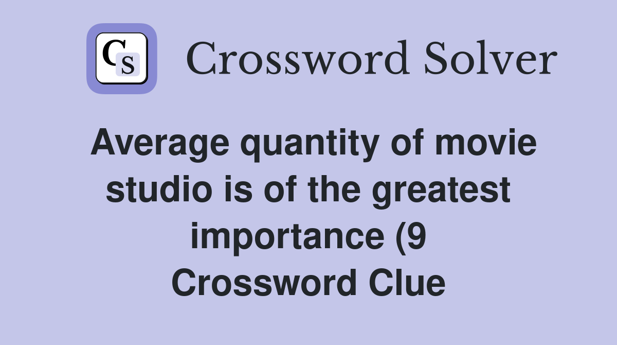 Average quantity of movie studio is of the greatest importance (9 Average quantity of movie studio is of the greatest importance (9
