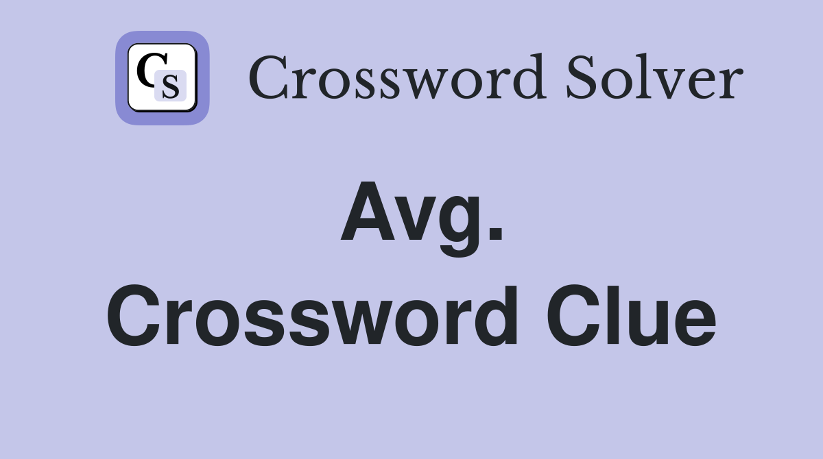 Avg. Crossword Clue