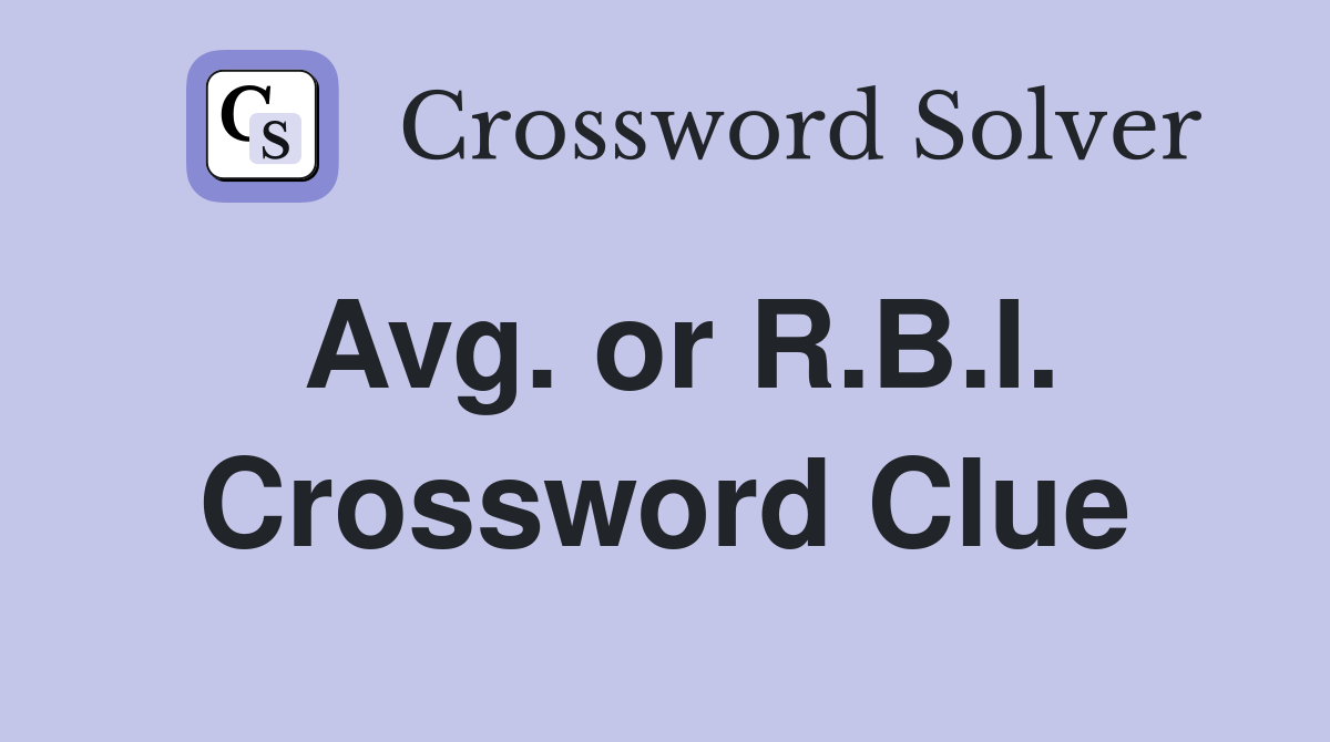 Avg. or R.B.I. Crossword Clue