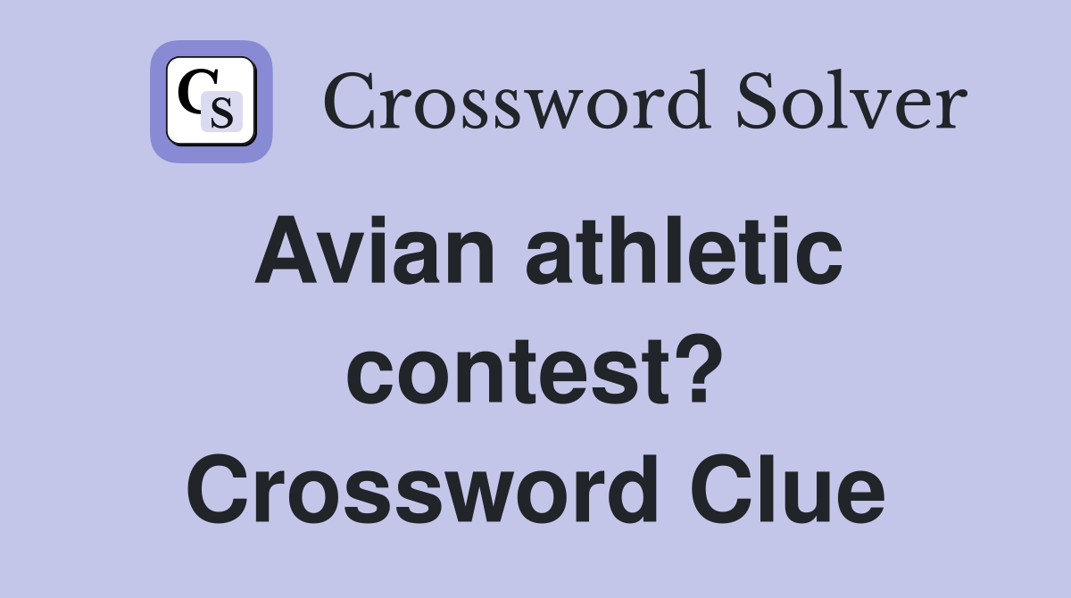 Avian athletic contest? Crossword Clue