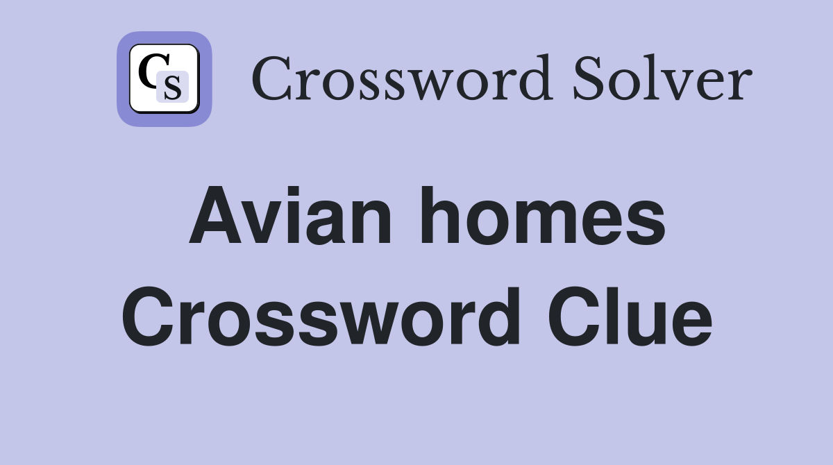 Avian homes Crossword Clue