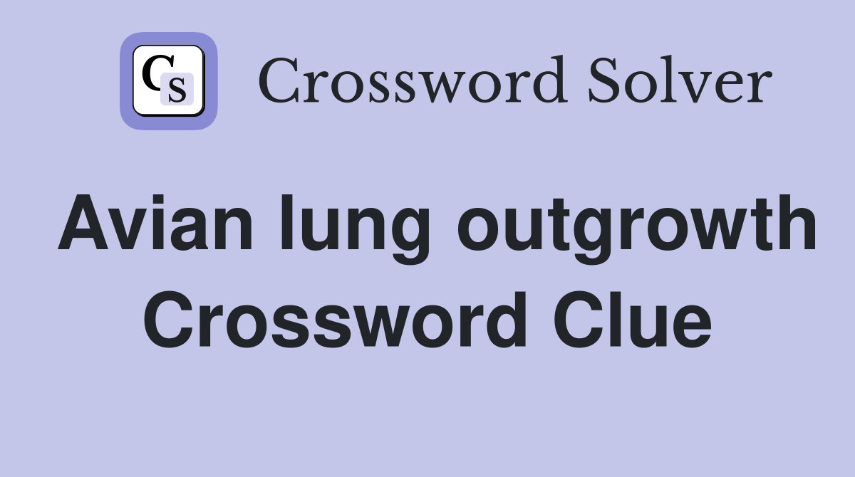 Avian lung outgrowth Crossword Clue
