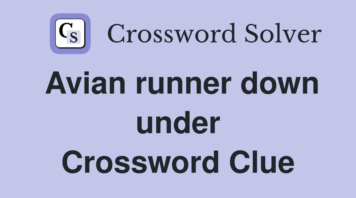 Avian runner down under Crossword Clue