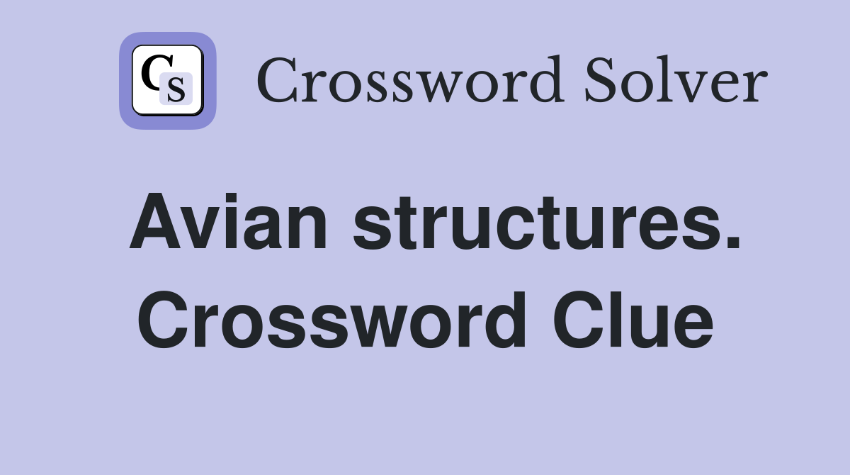 Avian structures. Crossword Clue