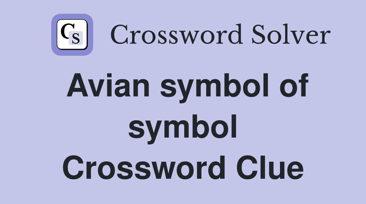 Avian symbol of symbol Crossword Clue