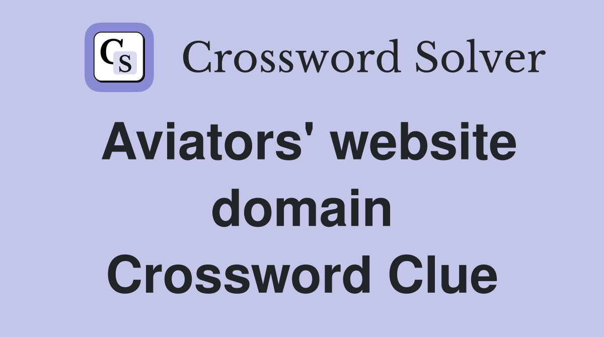 Aviators' website domain Crossword Clue