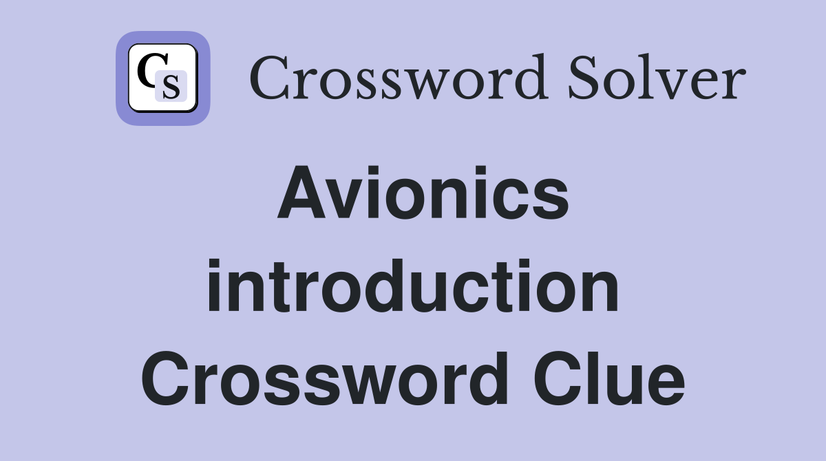 Avionics introduction Crossword Clue