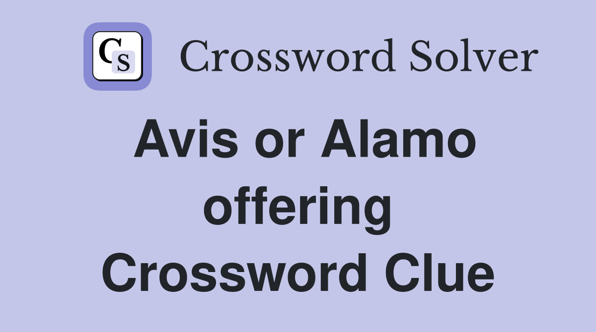 Avis or Alamo offering Crossword Clue