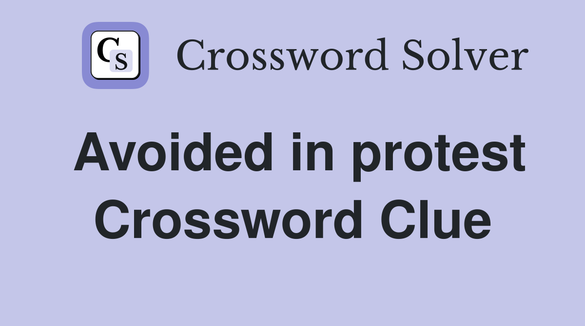 Avoided in protest Crossword Clue