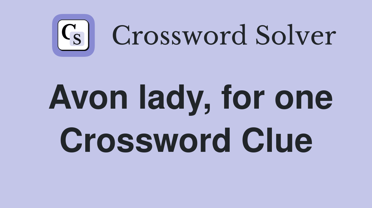 Avon lady, for one Crossword Clue