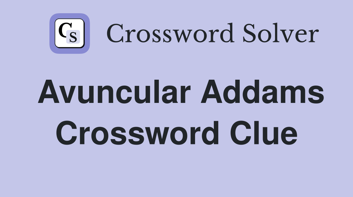 Avuncular Addams Crossword Clue