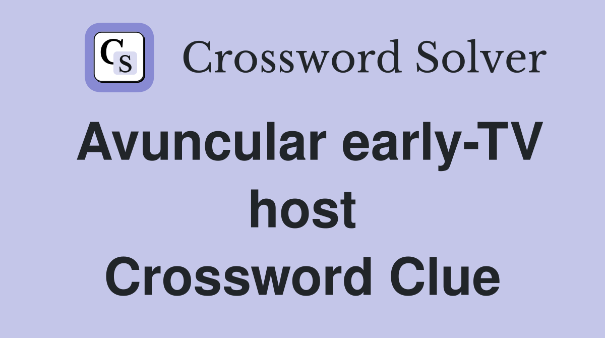 Avuncular early-TV host Crossword Clue