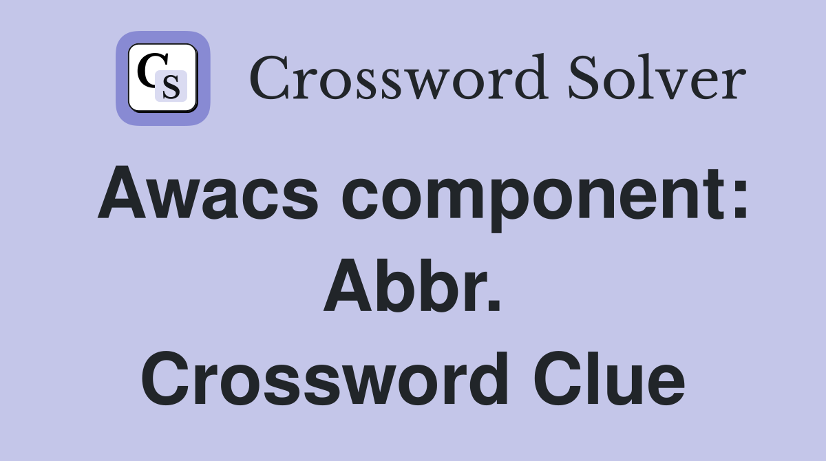 Awacs component: Abbr. Crossword Clue