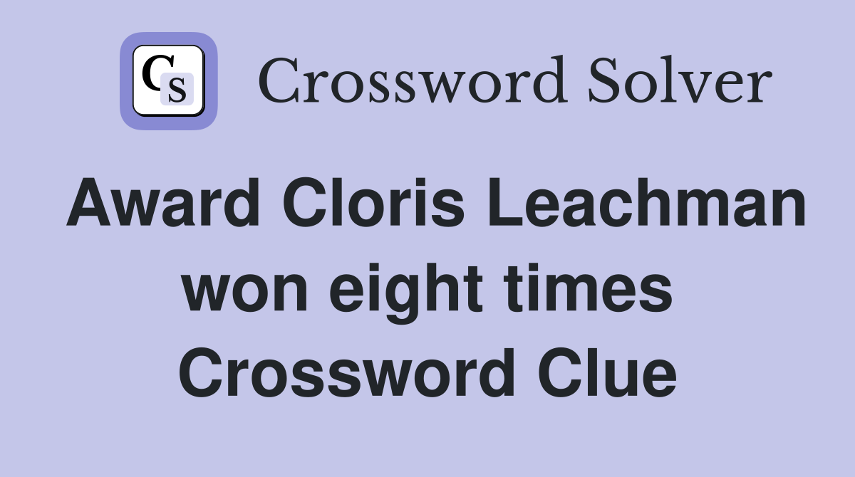 Award Cloris Leachman won eight times Crossword Clue