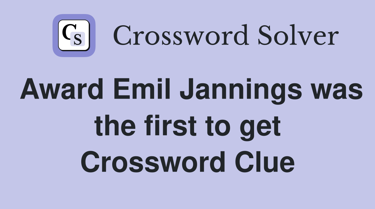 Award Emil Jannings was the first to get Crossword Clue