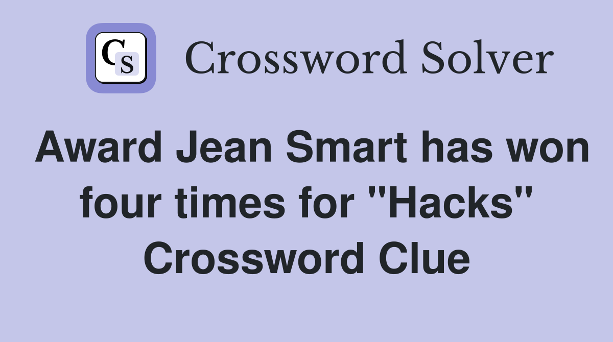 Award Jean Smart has won four times for "Hacks" Crossword Clue