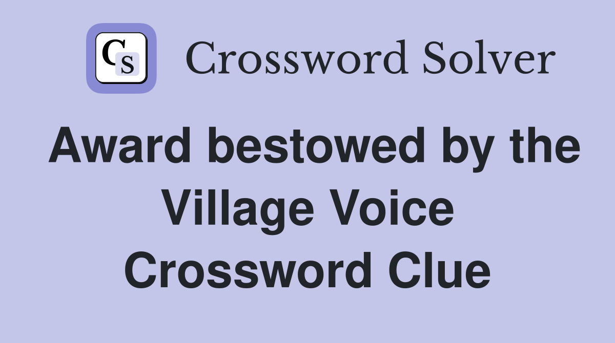 Award bestowed by the Village Voice Crossword Clue