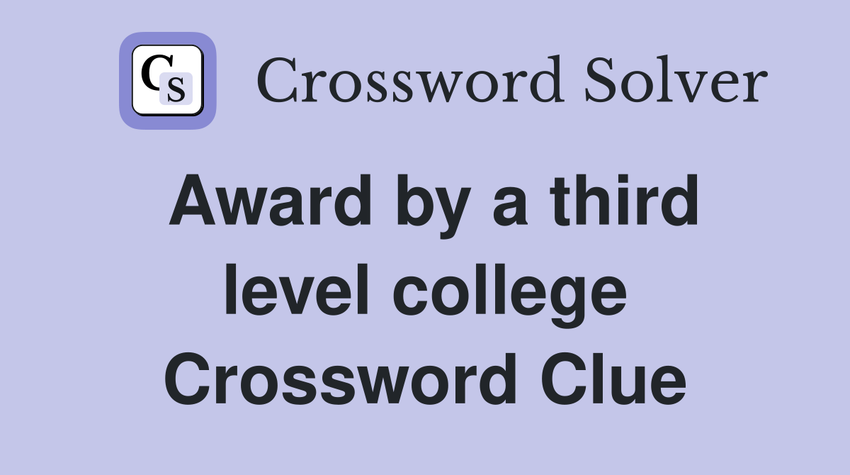 Award by a third level college Crossword Clue